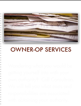 Owner-Operator Services. Wondering what you would be getting yourself into with your own authority? Call Consultran. We will tell you what costs and responsibilities are associated with obtaining your authority.